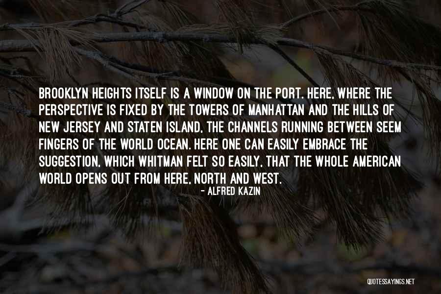 In The Heights Best Quotes By Alfred Kazin In The Heights Best Quotes By Alfred Kazin