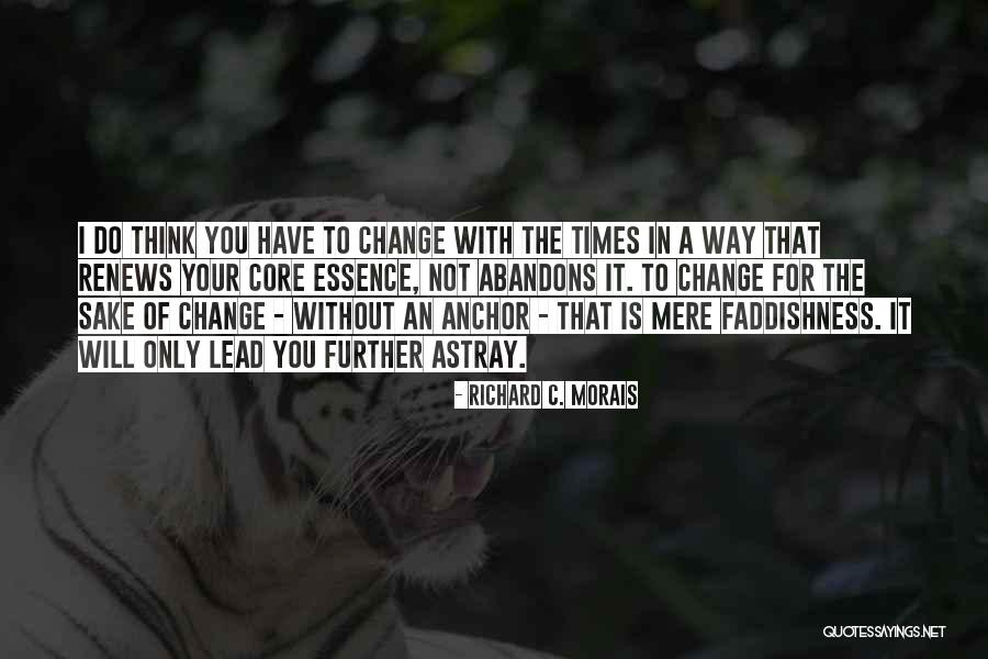 In The Lead Quotes By Richard C. Morais In The Lead Quotes By Richard C. Morais