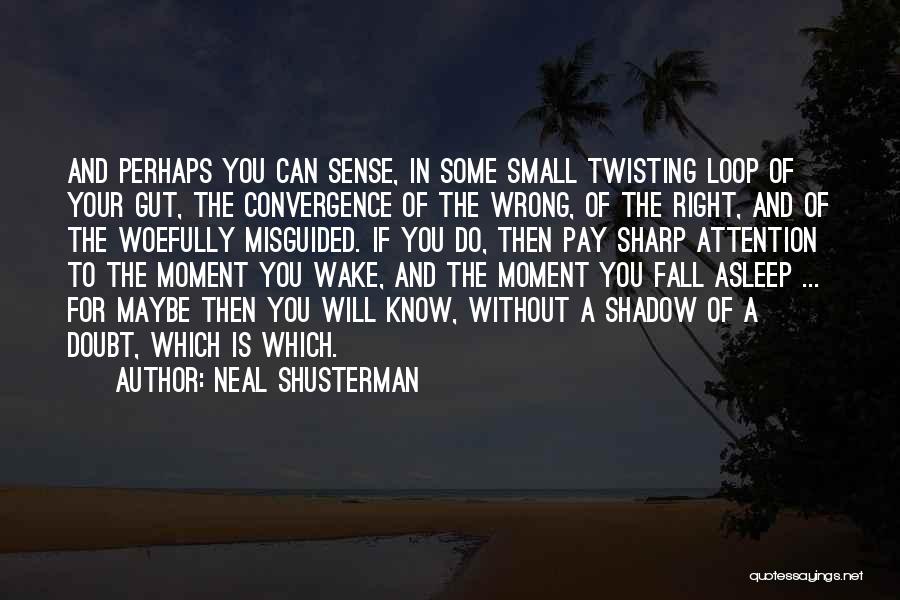 In The Loop Quotes By Neal Shusterman