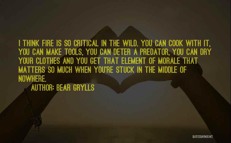 In The Middle Of Nowhere Quotes By Bear Grylls