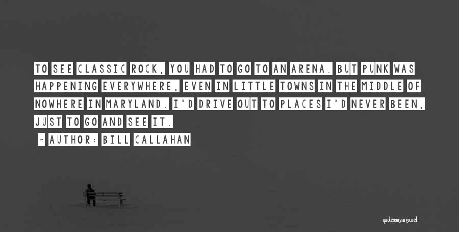 In The Middle Of Nowhere Quotes By Bill Callahan