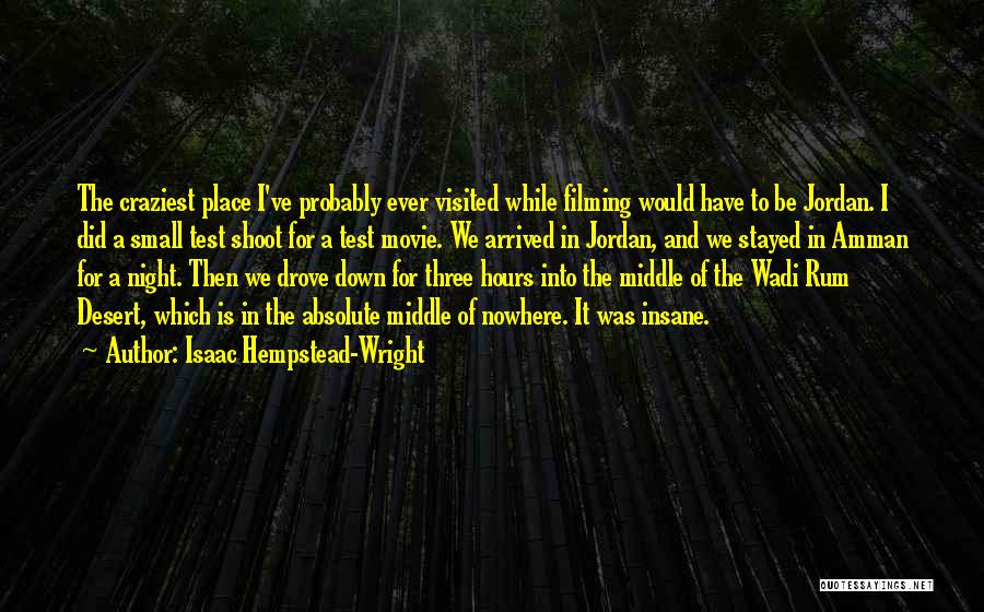 In The Middle Of Nowhere Quotes By Isaac Hempstead-Wright