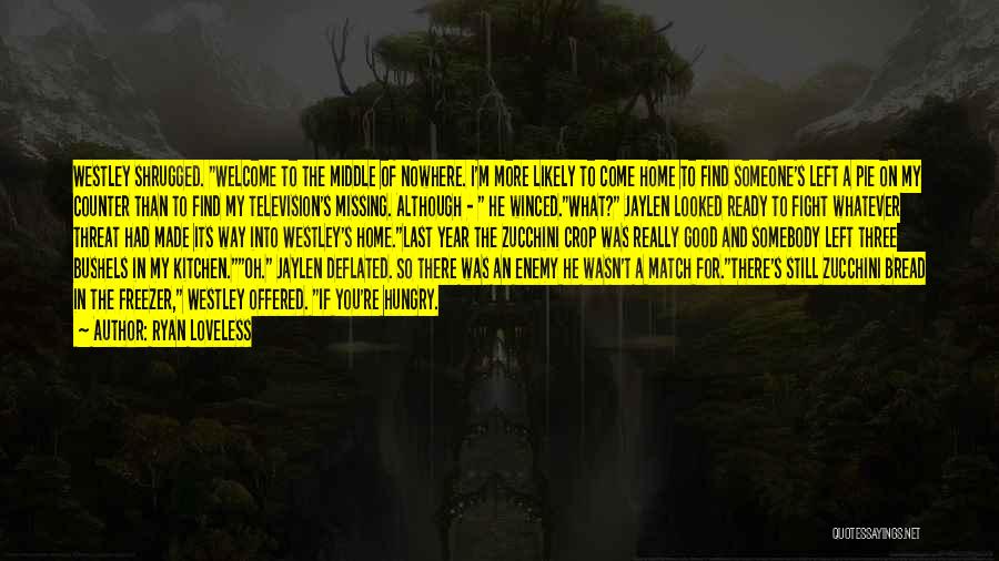 In The Middle Of Nowhere Quotes By Ryan Loveless