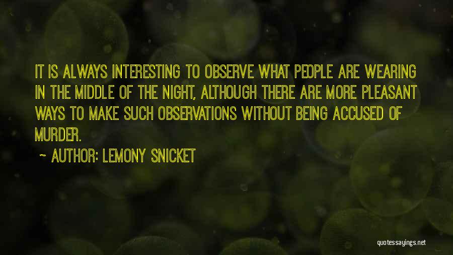 In The Middle Of The Night Quotes By Lemony Snicket