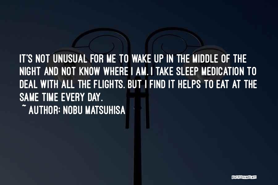 In The Middle Of The Night Quotes By Nobu Matsuhisa