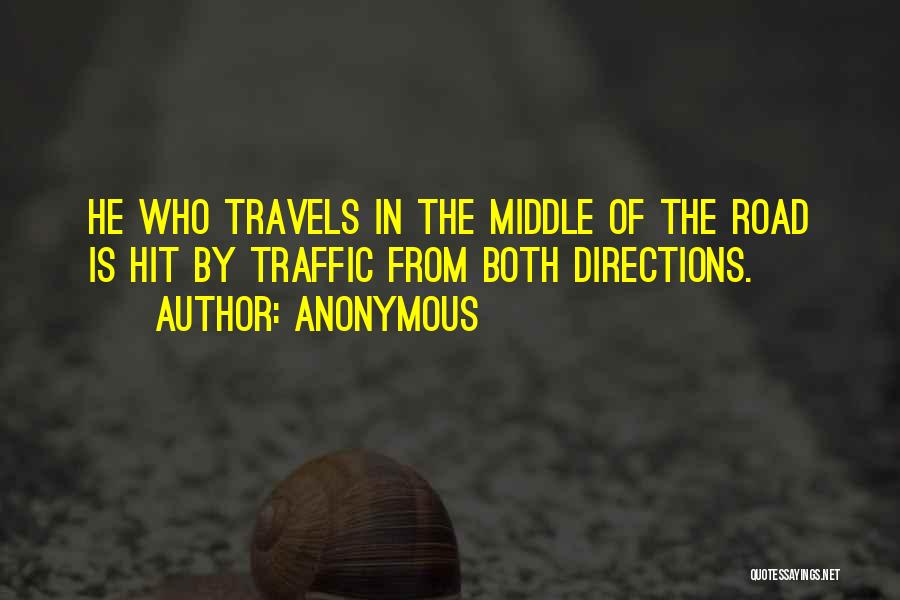 In The Middle Of The Road Quotes By Anonymous