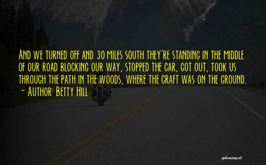 In The Middle Of The Road Quotes By Betty Hill