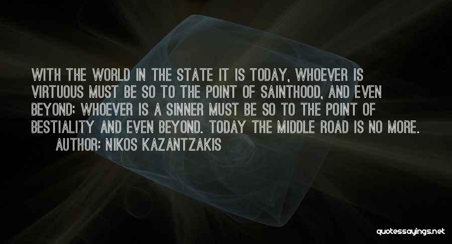 In The Middle Of The Road Quotes By Nikos Kazantzakis