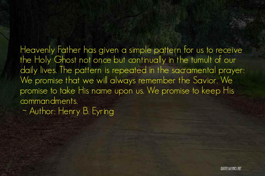 In The Name Of Our Father Quotes By Henry B. Eyring