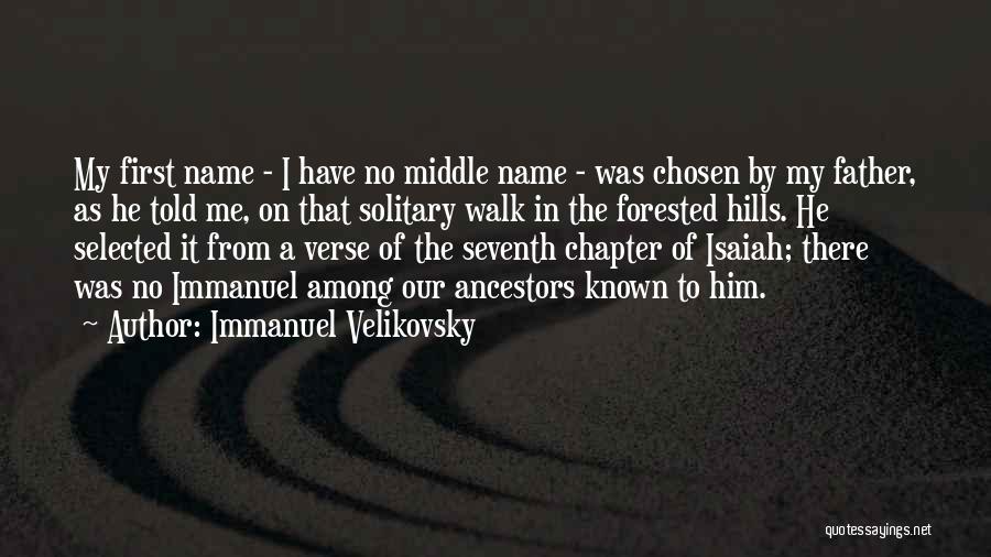 In The Name Of Our Father Quotes By Immanuel Velikovsky