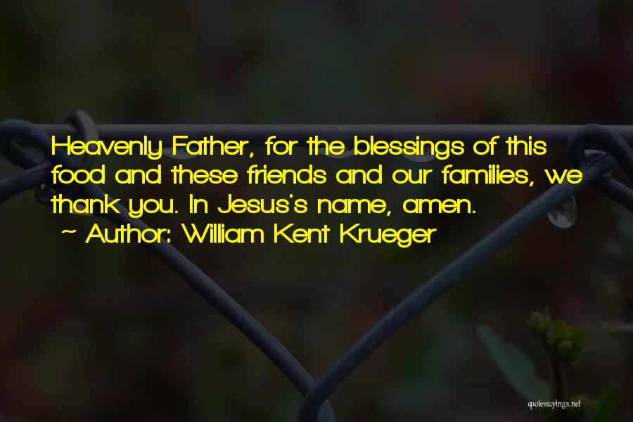 In The Name Of Our Father Quotes By William Kent Krueger