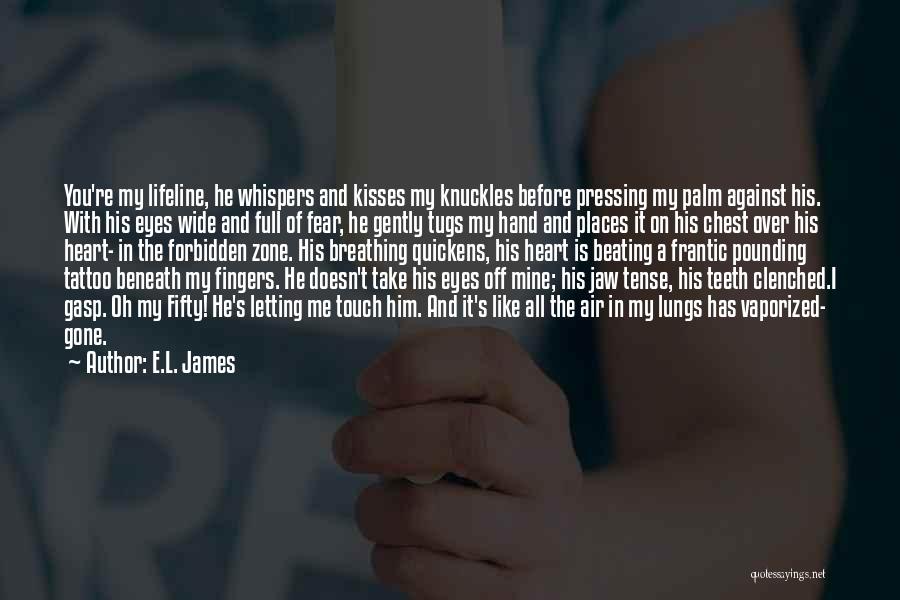 In The Palm Of My Hand Quotes By E.L. James