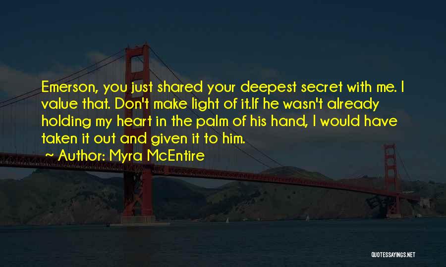 In The Palm Of My Hand Quotes By Myra McEntire