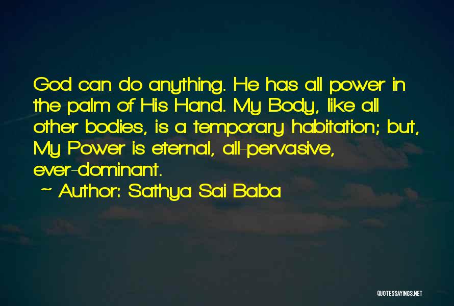 In The Palm Of My Hand Quotes By Sathya Sai Baba