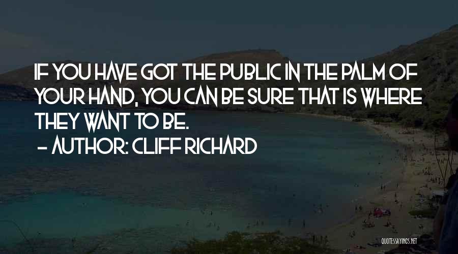 In The Palm Of Your Hand Quotes By Cliff Richard