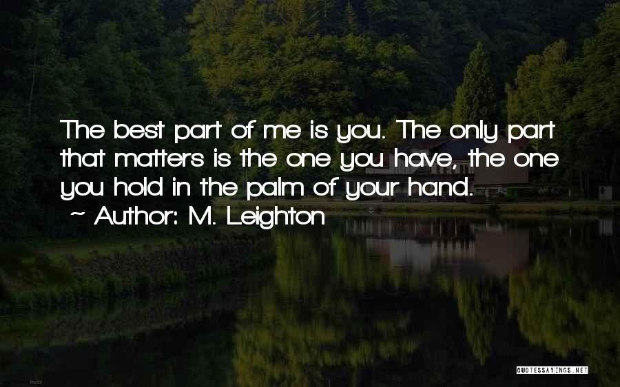 In The Palm Of Your Hand Quotes By M. Leighton