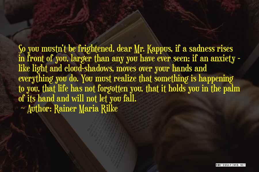 In The Palm Of Your Hand Quotes By Rainer Maria Rilke