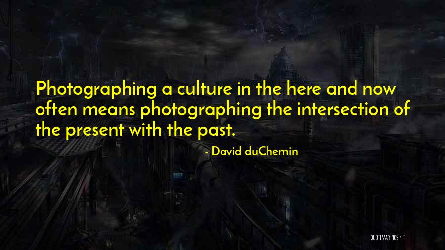 In The Past Quotes By David DuChemin