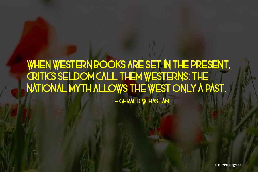 In The Past Quotes By Gerald W. Haslam