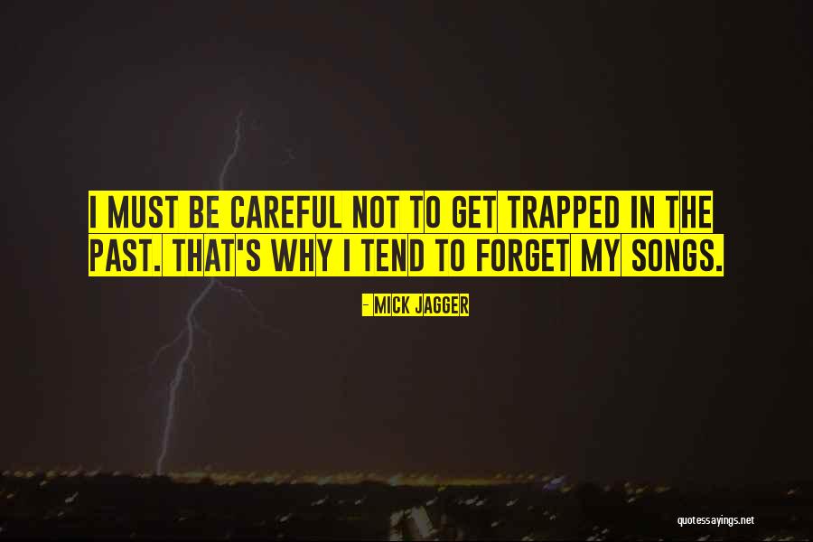 In The Past Quotes By Mick Jagger In The Past Quotes By Mick Jagger