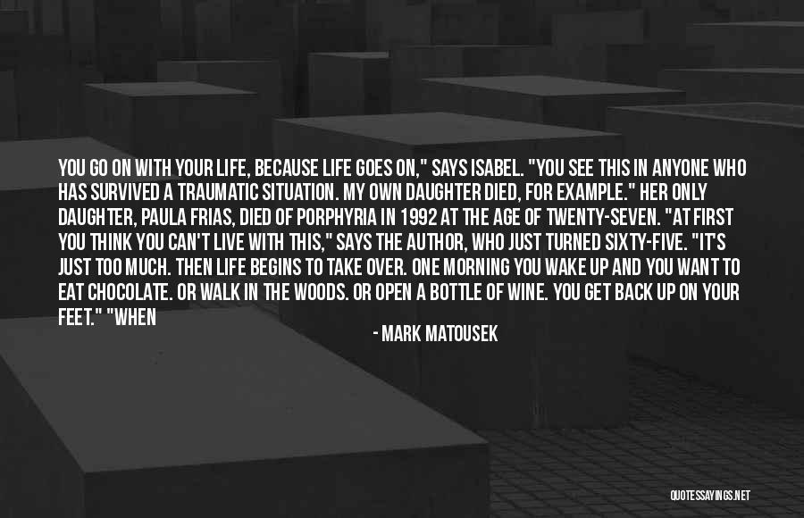 In The Seven Woods Quotes By Mark Matousek In The Seven Woods Quotes By Mark Matousek