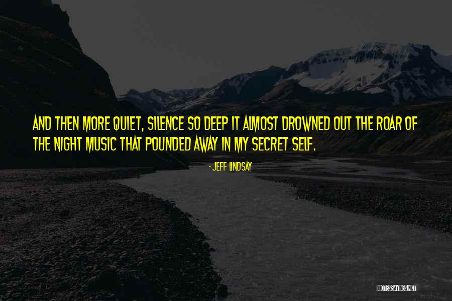 In The Silence Of The Night Quotes By Jeff Lindsay In The Silence Of The Night Quotes By Jeff Lindsay