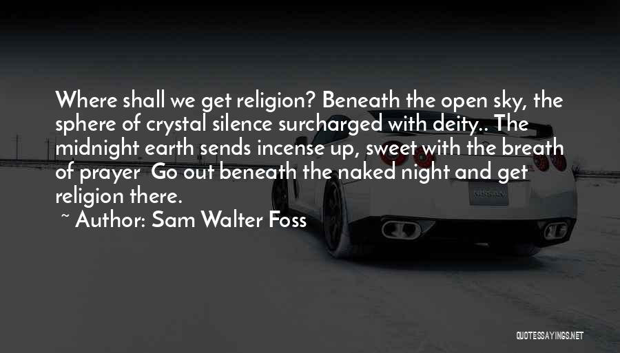 In The Sphere Of Silence Quotes By Sam Walter Foss