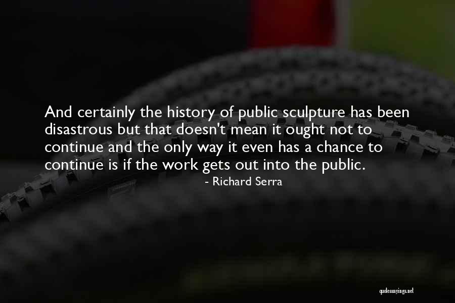 In The Tampa Bay Times Quotes By Richard Serra In The Tampa Bay Times Quotes By Richard Serra