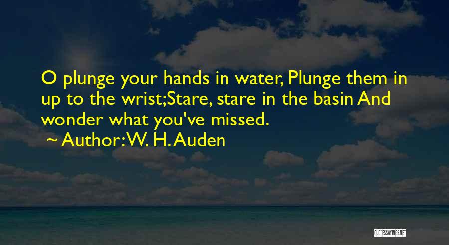 In The Water Quotes By W. H. Auden