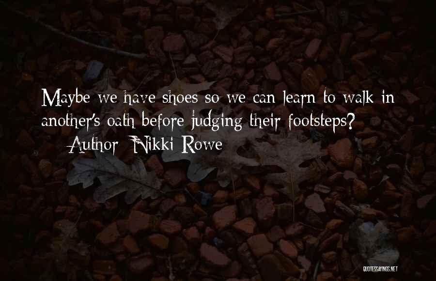 In Their Shoes Quotes By Nikki Rowe