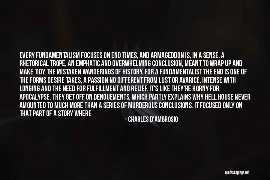 In These Uncertain Times Quotes By Charles D'Ambrosio In These Uncertain Times Quotes By Charles D'Ambrosio
