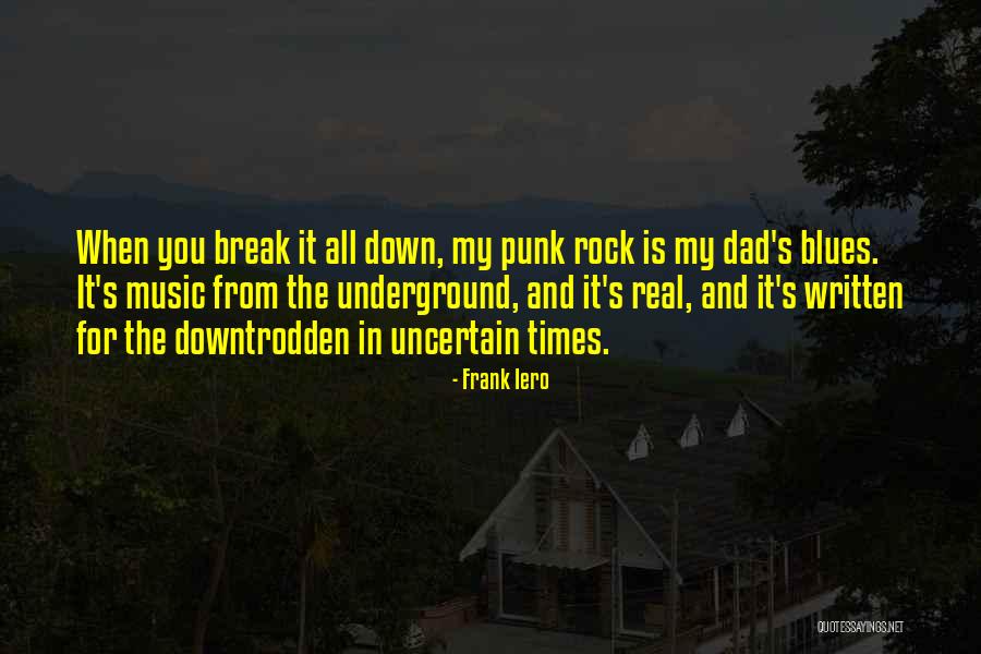 In These Uncertain Times Quotes By Frank Iero In These Uncertain Times Quotes By Frank Iero
