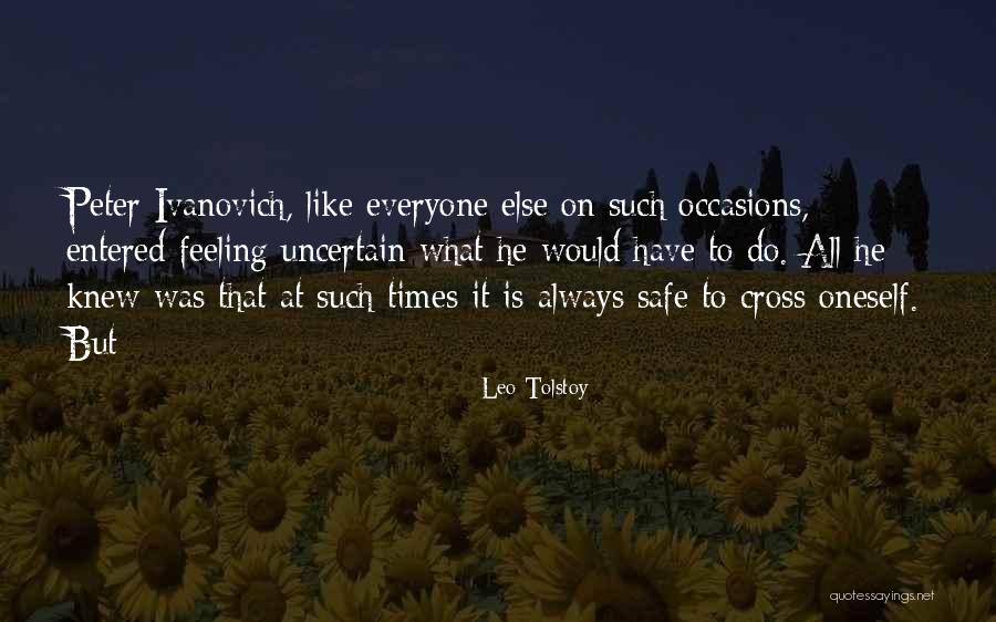 In These Uncertain Times Quotes By Leo Tolstoy In These Uncertain Times Quotes By Leo Tolstoy
