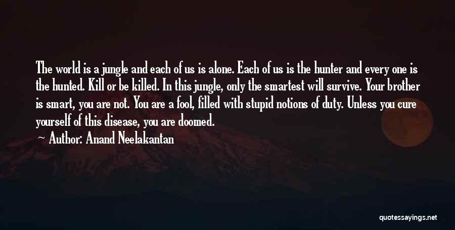 In This World Alone Quotes By Anand Neelakantan