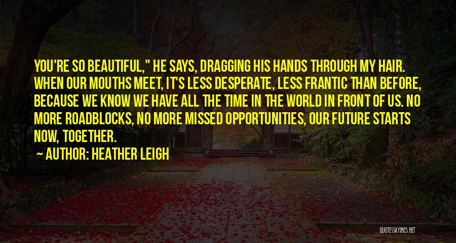 In Time Famous Quotes By Heather Leigh