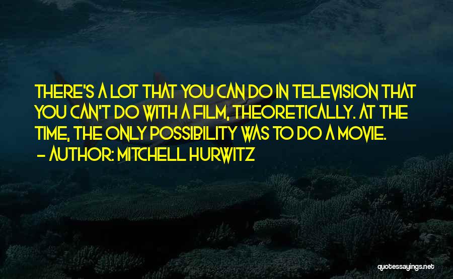 In Time Movie Best Quotes By Mitchell Hurwitz