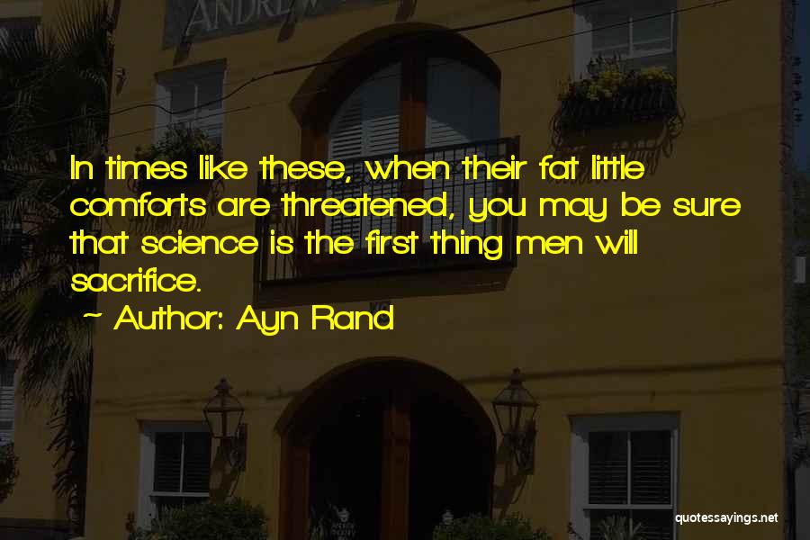 In Times Like These Quotes By Ayn Rand