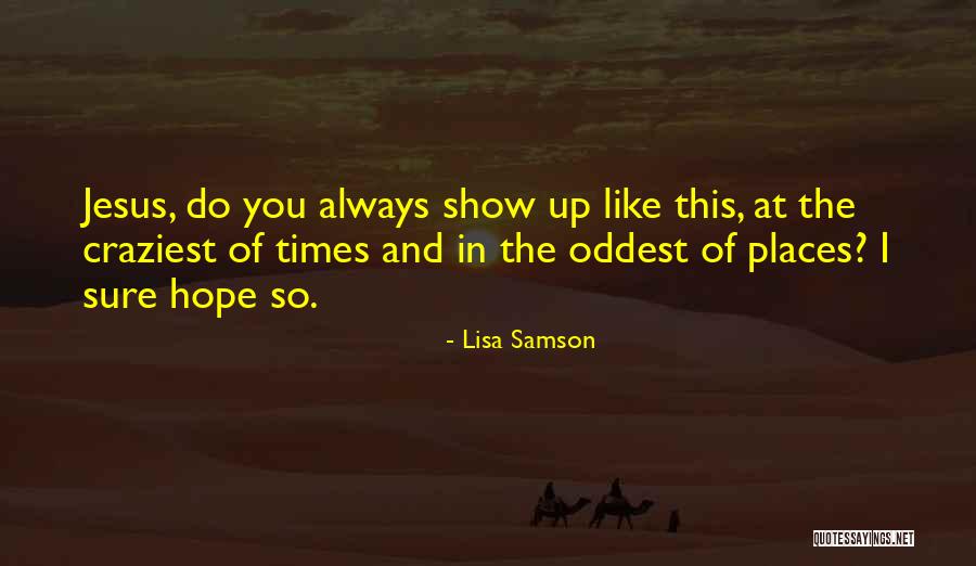 In Times Like This Quotes By Lisa Samson