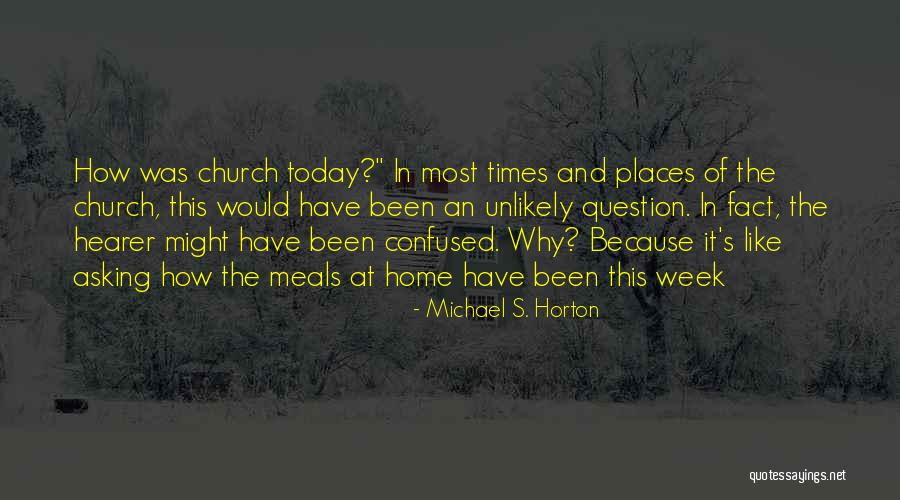 In Times Like This Quotes By Michael S. Horton