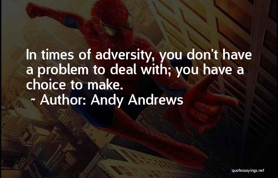 In Times Of Adversity Quotes By Andy Andrews