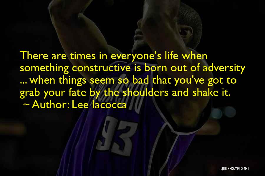 In Times Of Adversity Quotes By Lee Iacocca
