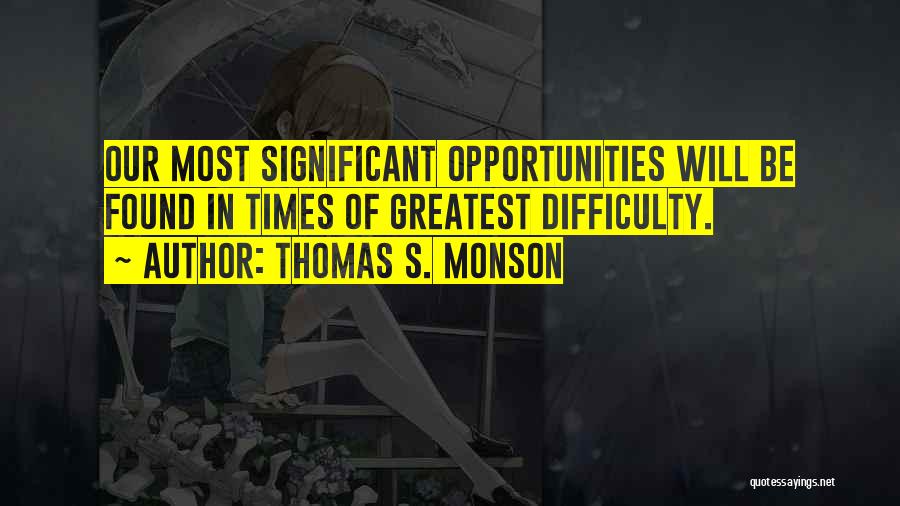 In Times Of Adversity Quotes By Thomas S. Monson