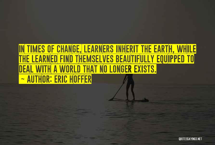 In Times Of Change Quotes By Eric Hoffer