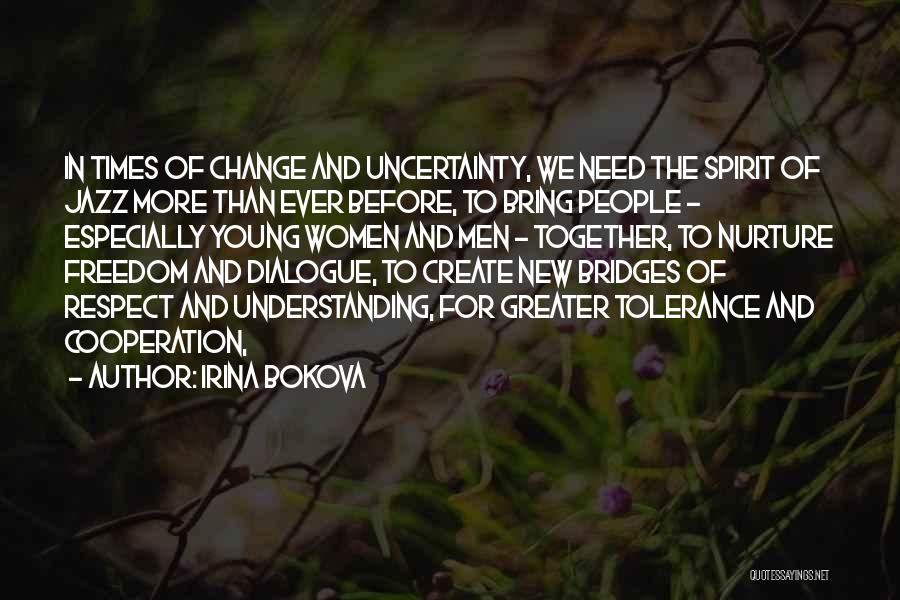 In Times Of Change Quotes By Irina Bokova