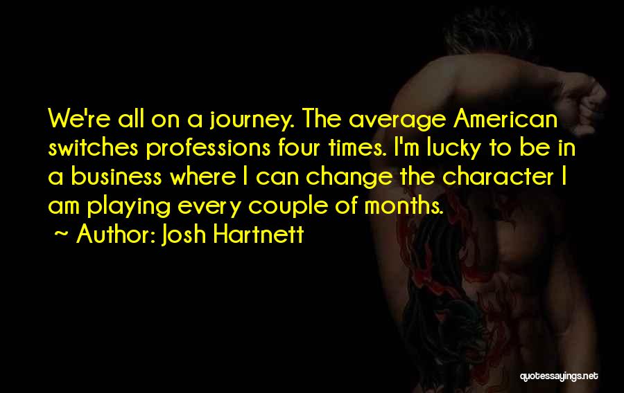 In Times Of Change Quotes By Josh Hartnett