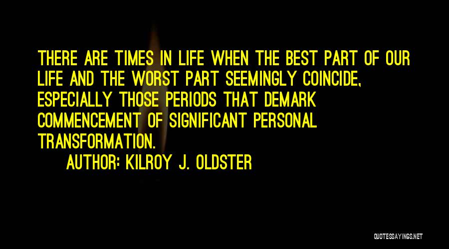 In Times Of Change Quotes By Kilroy J. Oldster