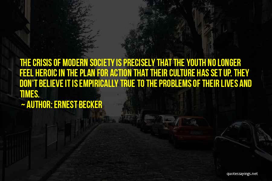 In Times Of Crisis Quotes By Ernest Becker