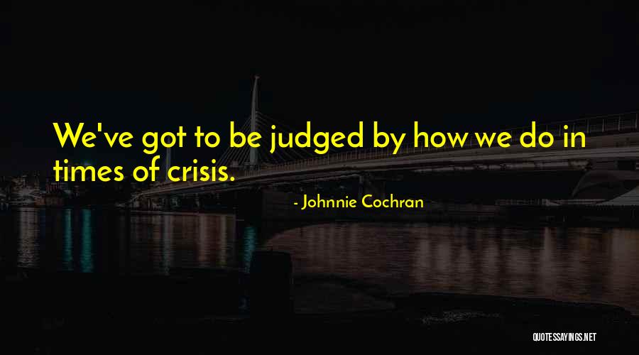 In Times Of Crisis Quotes By Johnnie Cochran