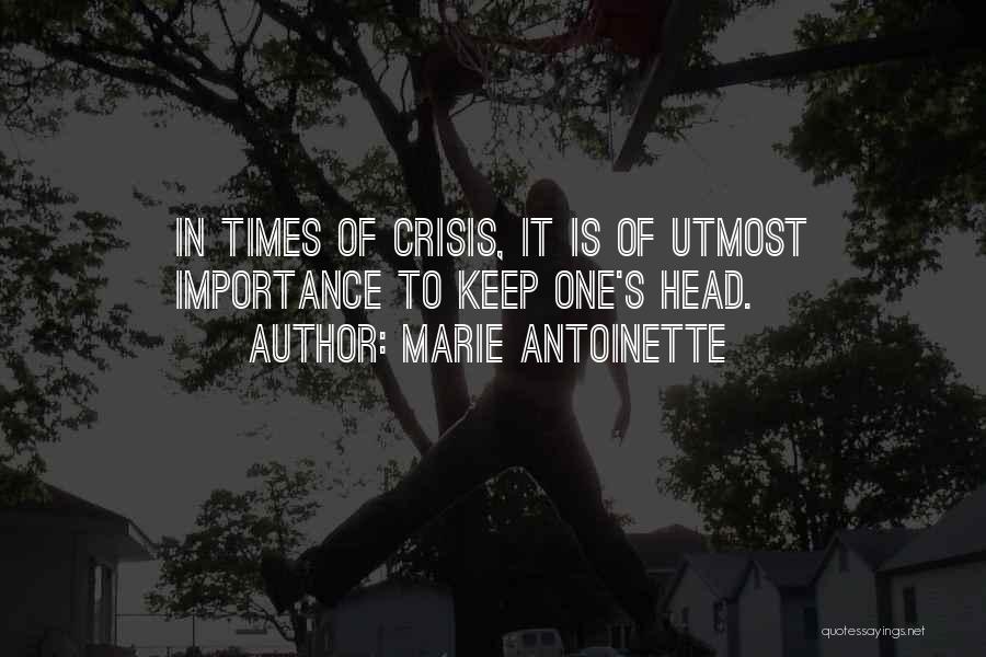 In Times Of Crisis Quotes By Marie Antoinette