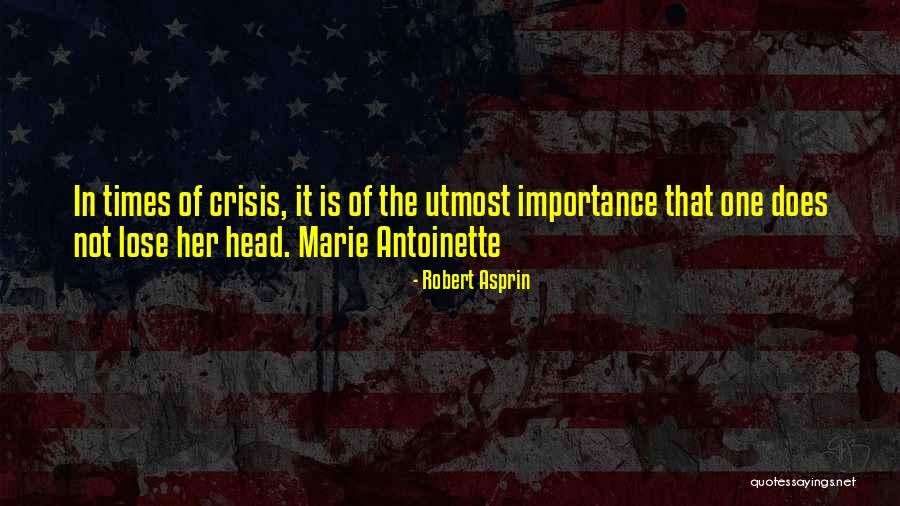 In Times Of Crisis Quotes By Robert Asprin